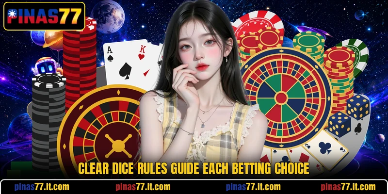 Clear dice rules guide each betting choice Clear dice rules guide each betting choice