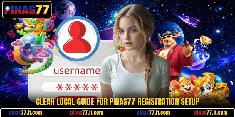 Clear local guide for pinas77 registration setup