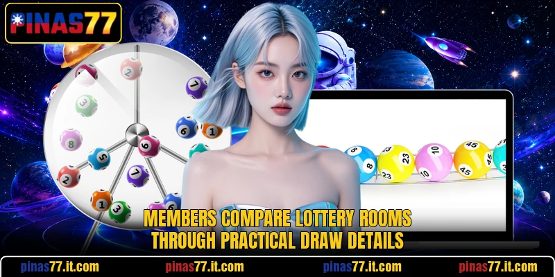 Members compare lottery rooms through practical draw details Members compare lottery rooms through practical draw details