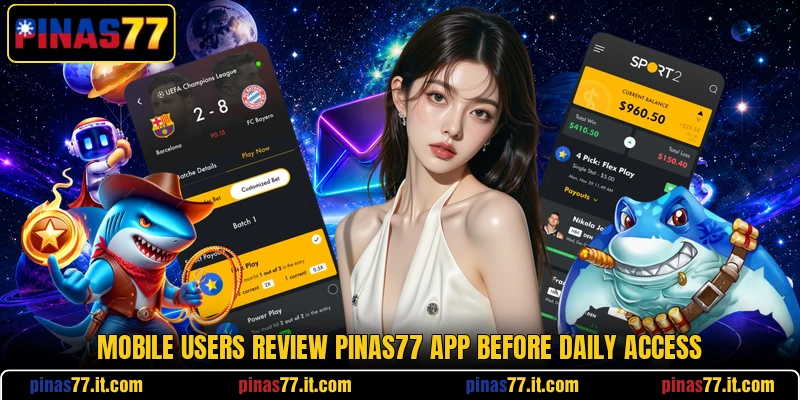 Mobile users review pinas77 app before daily access Mobile users review pinas77 app before daily access