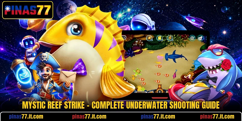 Mystic Reef Strike - Complete Underwater Shooting Guide Mystic Reef Strike - Complete Underwater Shooting Guide