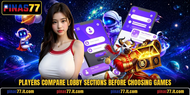 Players compare lobby sections before choosing games Players compare lobby sections before choosing games