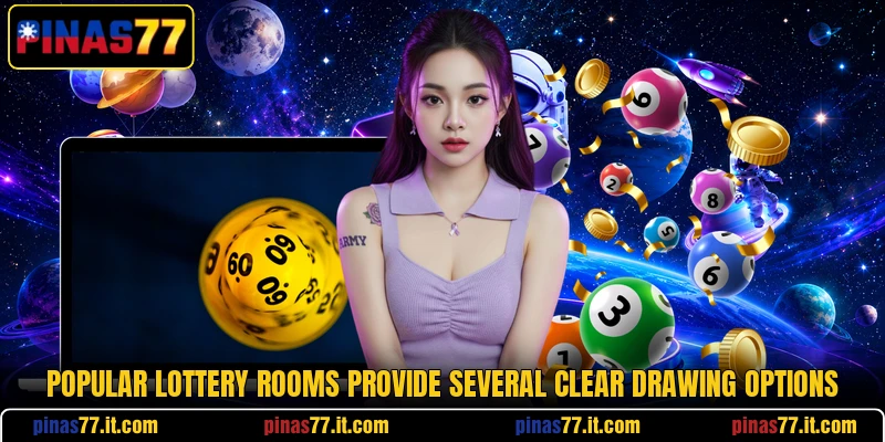 Popular lottery rooms provide several clear drawing options Popular lottery rooms provide several clear drawing options