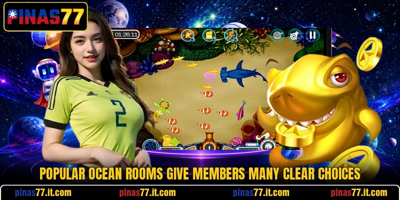 Popular ocean rooms give members many clear choices Popular ocean rooms give members many clear choices