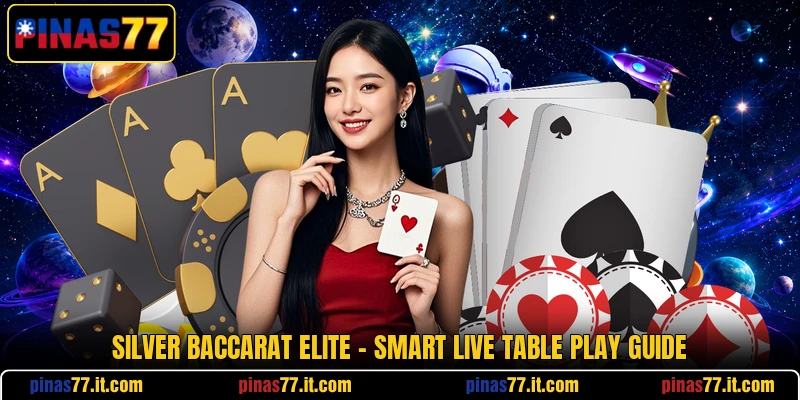 Silver Baccarat Elite - Smart Live Table Play Guide Silver Baccarat Elite - Smart Live Table Play Guide