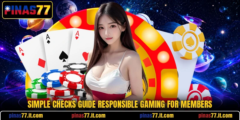Simple checks guide responsible gaming for members Simple checks guide responsible gaming for members