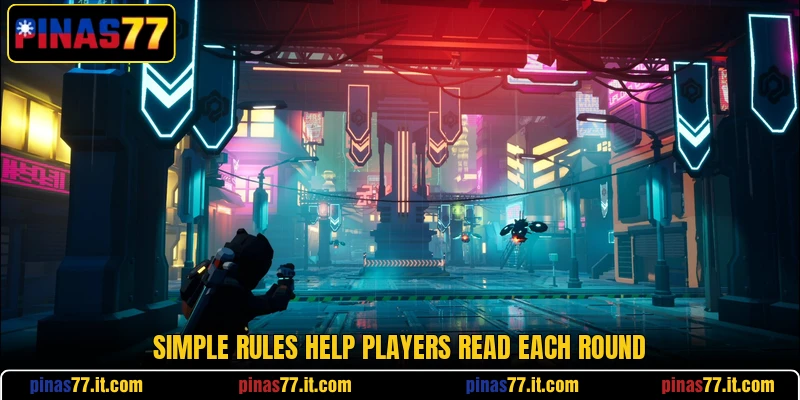 Simple rules help players read each round Simple rules help players read each round