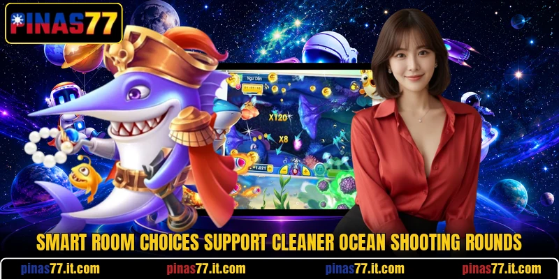 Smart room choices support cleaner ocean shooting rounds Smart room choices support cleaner ocean shooting rounds